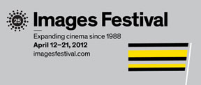 Images Festival, April 12-21 2012 - Expanding cinema since 1988